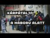 “Én itt születtem, én itt is maradok” - Kárpátalja a háború alatt