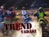 Trendvadász Extra - Dübörgő motorok
